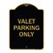 Signmission Designer Series Sign-Valet Parking Only, Black & Gold Aluminum Sign, 18" x 24", BG-1824-22758 A-DES-BG-1824-22758 - alternate 1